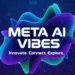 Vibes redefines video content creation, according to Meta