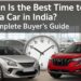best time to buy a car in india for maximum discounts